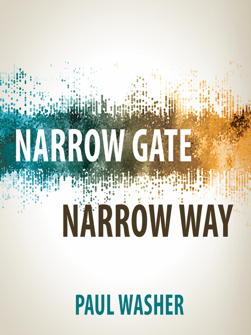 Title details for Narrow Gate Narrow Way by Paul Washer - Available